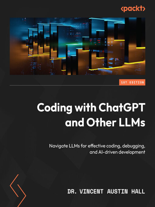 Title details for Coding with ChatGPT and Other LLMs by Dr. Vincent Austin Hall - Available